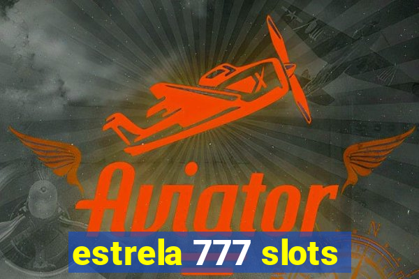 estrela 777 slots